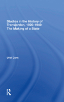 Studies in the History of Transjordan, 19201949: The Making of a State 0367289067 Book Cover
