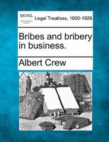 Bribes and bribery in business. 1240125232 Book Cover