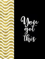 You Got This: An Inspirational Journal - Notebook to Write In for Women Teen Girls Motivational Quotes Journal Diary 1078133271 Book Cover