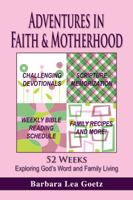 Adventures in Faith & Motherhood 1629525650 Book Cover