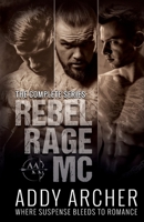 Rebel Rage MC: The Complete Series B09PHG8M8T Book Cover