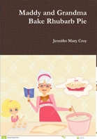Maddy and Grandma Bake Rhubarb Pie 1387687980 Book Cover