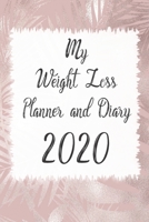 My Weight Loss Planner and Diary 2020 1676796770 Book Cover
