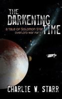 The Darkening Time: A Tale of Solomon Star (Overlord War Part 1) 0692063080 Book Cover