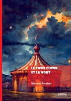 Le vieux clown et la mort 2414817577 Book Cover