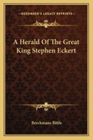 A Herald Of The Great King Stephen Eckert 1163162469 Book Cover