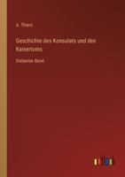 Geschichte des Konsulats und des Kaisertums: Siebenter Band 3368618385 Book Cover