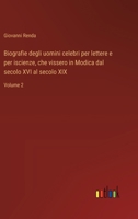 Biografie degli uomini celebri per lettere e per iscienze, che vissero in Modica dal secolo XVI al secolo XIX: Volume 2 (Italian Edition) 3385089662 Book Cover