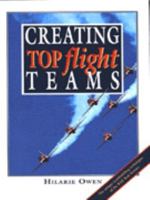 Creating Top Flight Teams 0749418281 Book Cover