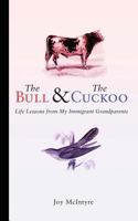 The Bull & The Cuckoo: Life Lessons from My Immigrant Grandparents 0692993584 Book Cover