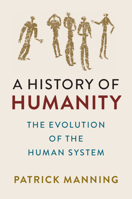 A History of Humanity : The Evolution of the Human System 1108747094 Book Cover