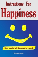 Instruction For Happiness: Because there’s something far more valuable than money Money 1069074101 Book Cover