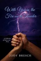 With You in the Fire and the Thunder (Morning Fresh With Jody Bresch) B0H656JC7M Book Cover