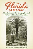 The Florida Almanac: Handbook on the Geography and History of the Sunshine State 1683343794 Book Cover
