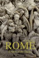 Rome: Empire of the Eagles, 753 BC—AD 476 140822920X Book Cover