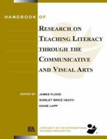 Handbook of Research on Teaching Literacy Through the Communicative and Visual Arts 0805853790 Book Cover