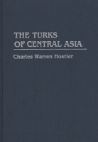 The Turks of Central Asia 0275939316 Book Cover