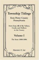Township Tidings from Potter County, Pennsylvania: News from All of the Valleys, Creeks, and Hollows in the County 0788441043 Book Cover