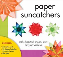 Paper Suncatchers: Make Beautiful Origami Stars for Your Windows 1402796137 Book Cover