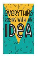 Everything Begins With An Idea 1725137240 Book Cover