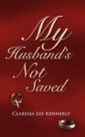 My Husband's Not Saved 1604774630 Book Cover