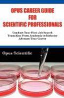 Opus Career Guide for Scientific Professionals 0981583113 Book Cover