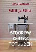 Pultti ja Pöltsi Sidorow kertoo totuuden (Finnish Edition) 952808284X Book Cover