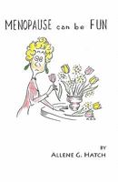 Menopause Can Be Fun 1456371185 Book Cover