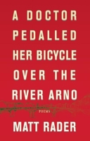 A Doctor Pedalled Her Bicycle Over the River Arno 0887842550 Book Cover