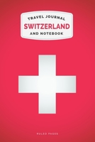 Switzerland Travel Journal and Notebook: For Cultural experiences and Language Learning 1708511636 Book Cover