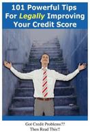 101 Powerful Tips for Legally Improving Your Credit Score 0955926947 Book Cover