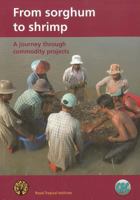 From Sorghum to Shrimp: A Journey Through Commodity Projects 9460221564 Book Cover