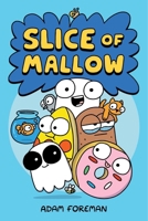 Slice of Mallow Vol. 1: Volume 1 1524880833 Book Cover