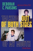 Talking Out of Both Sides of My Mouth: A Stroke Memoir 166782502X Book Cover