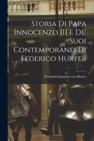 Storia Di Papa Innocenzo III E De' Suoi Contemporanei Di Federico Hurter 1018995633 Book Cover