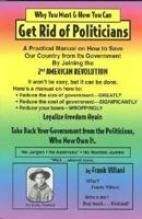 Why You Must & How You Can - GET RID OF POLITICIANS 0976156601 Book Cover