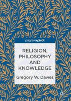 Religion, Philosophy and Knowledge 3319434993 Book Cover