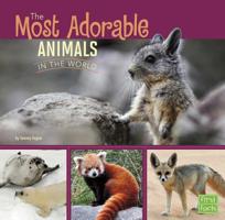 The Most Adorable Animals in the World 1491422394 Book Cover