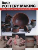 Basic Pottery Making: All the Skills and Tools You Need to Get Started 0811735311 Book Cover