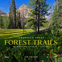 America's Great Forest Trails: 100 Woodland Hikes of a Lifetime 0847867579 Book Cover