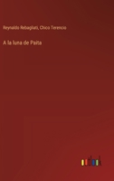 A la luna de Paita (Spanish Edition) 3563583935 Book Cover