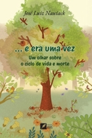 ... e era uma vez: um olhar sobre o ciclo de vida e morte (Portuguese Edition) 6554284613 Book Cover