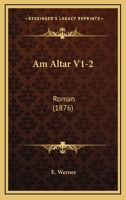 Am Altar V1-2: Roman (1876) 1160782318 Book Cover