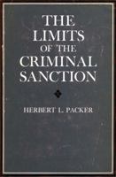 The Limits of Criminal Sanction 0804708991 Book Cover