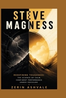 STEVE MAGNESS: Redefining Toughness: The Science of Calm, Confident Performance Under Pressure B0H8M8DZSN Book Cover