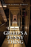 Greed's a Funny Thing 1648048021 Book Cover