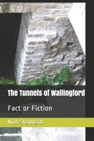 The Tunnels of Wallingford: Fact or Fiction 1777570360 Book Cover