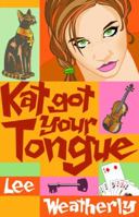 Kat Got Your Tongue 0385751176 Book Cover