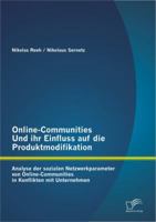 Online-Communities Und Ihr Einfluss Auf Die Produktmodifikation: Analyse Der Sozialen Netzwerkparameter Von Online-Communities in Konflikten Mit Unternehmen 3842881940 Book Cover