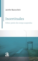Incertitudes: Ethno-poésie des temps suspendus 2806106427 Book Cover